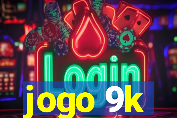 jogo 9k